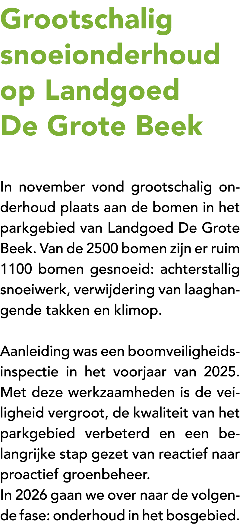 Grootschalig snoeionderhoud op Landgoed De Grote Beek In november vond grootschalig onderhoud plaats aan de bomen in ...